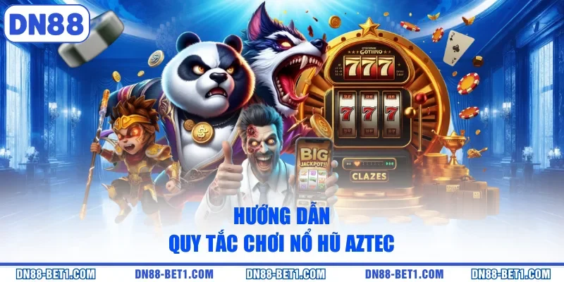 Nổ Hũ Aztec - Cuộc Hành Trình Săn Tìm Kho Báu Thú Vị 2 Hướng dẫn quy tắc chơi nổ hũ Aztec