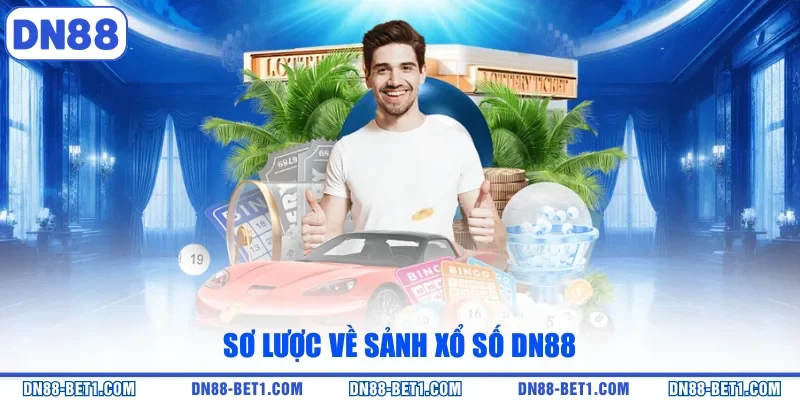 Xổ số DN88 1 Sơ lược về sảnh xổ số DN88