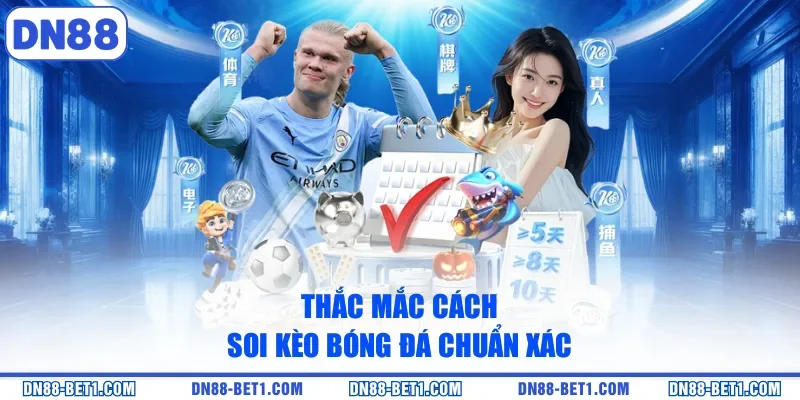 Thắc mắc cách soi kèo bóng đá chuẩn xác